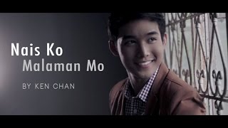 Ken Chan - Nais Kong Malaman Mo (Official Music Video)