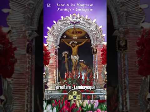 Oración al Señor de los Milagros de Ferreñafe - Lambayeque (Perú) #señordelosmilagros