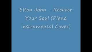 Elton John - Recover Your Soul (Piano Instrumental Cover)