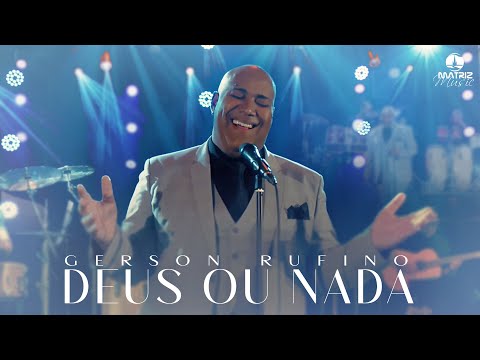 Gerson Rufino - Deus ou nada