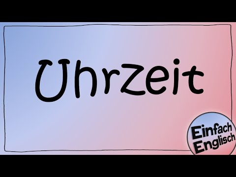 What time is it? How to tell the time - simply explained | Easy English