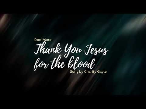 Thank You Jesus For The Blood