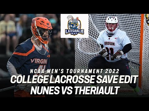 Matthew Nunes (Virginia) vs. Connor Theriault (Brown) - College Lacrosse Save Edit - 5/14/2022