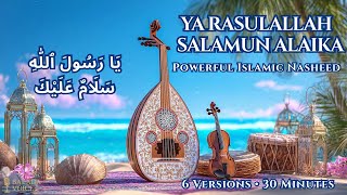Download lagu Ya Rasulallah (Salamun Alaika) | Powerful Islamic Nasheed | 30 Minute Collection mp3