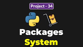 PYTHON PACKAGES SYSTEM PROJECT FOR BEGINNERS