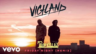 Vigiland - Friday Night (Tropkillaz Remix)