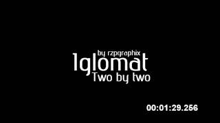 Iglomat - Two by two