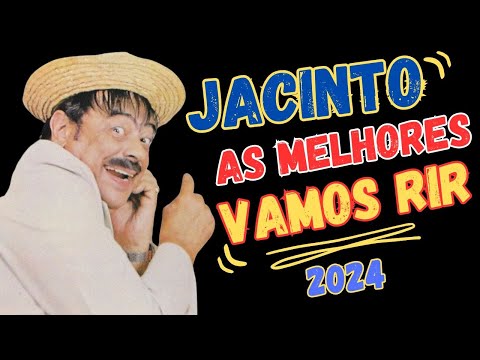 Jacinto agora pra rir