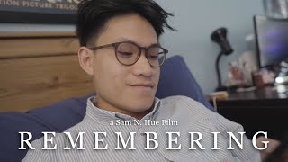 Remembering - A Sam N. Hue Film