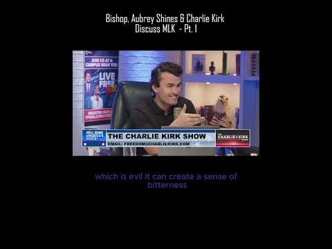 Bishop Shines and Charlie Kirk discuss MLK Jr.