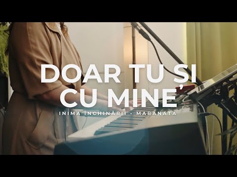 Doar Tu și cu mine (Live) + Spontan - Inima Închinării