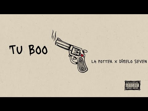LA POTTER - TU BOO x  @DimeloSeven   (AUDIO OFICIAL)