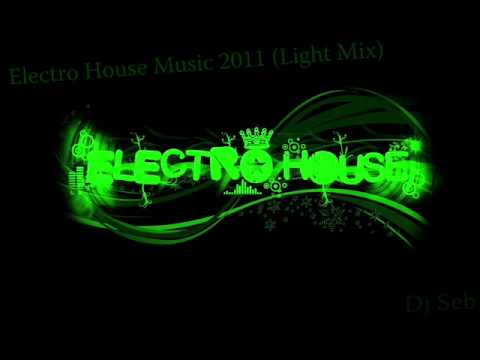 Electro House Music 2011 (Light Mix) - Seb