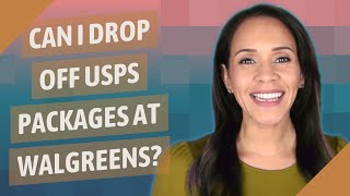 Can I drop off USPS packages at Walgreens