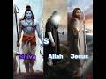Shiv VS Allah Jesus ️ ️ ️ Mahadev Allah Jesus Who Win Itzrkcreation