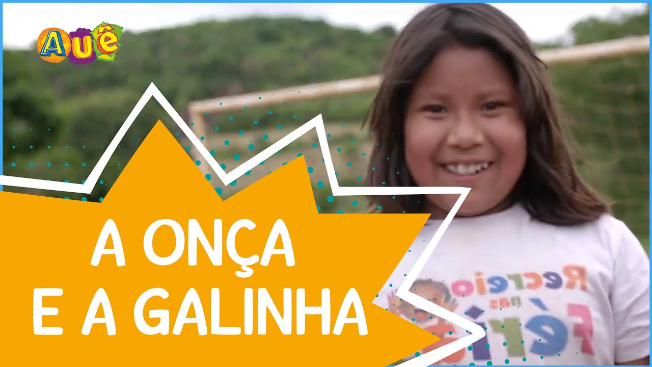 A onça e a galinha | Brincadeira indígena | Série Auê 1T