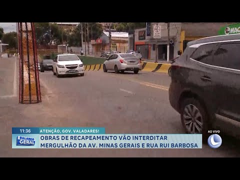 Gov. Valadares: Obras de recapeamento vão interditar Mergulhão da Av. Minas Gerais e rua Rui Barbosa
