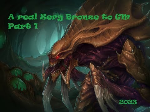 Zerg Bronze to GM(A real bronze to GM series) 2023
