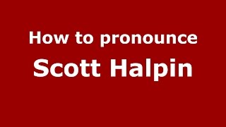 How to pronounce Scott Halpin