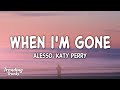 Alesso & Katy Perry - When I'm Gone (Lyrics)