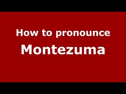 How to pronounce Montezuma
