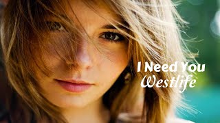 I Need You - Westlife (tradução) HD