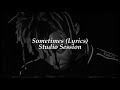 Juice WRLD Sometimes Studio Session Lyrics