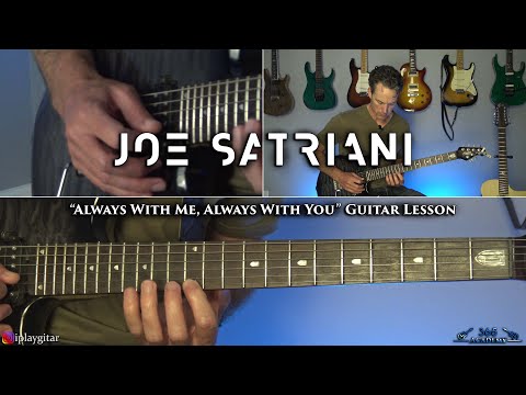Joe Satriani - Always With Me, Always With You Guitar Lesson (FULL SONG)
