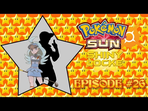 Pokémon Sun Shiny Locke - FINAL Episode "THE FINAL TWO!!"