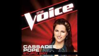 Cassadee Pope: "Stupid Boy" - The Voice (Studio Version)