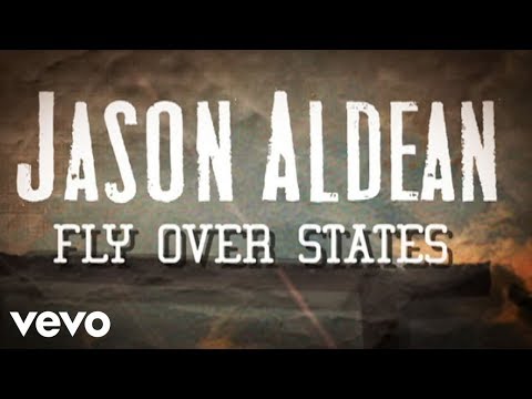 Jason Aldean - Fly Over States (Lyric Video)