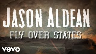 Jason Aldean - Fly Over States (Lyric Video)