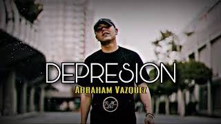 Abraham Vazquez - Depresión💔🤧(ESTUDIO2020)(SUSCRIBETE)