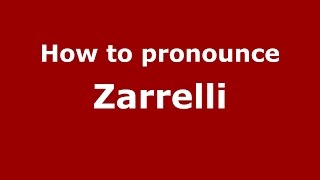 How to pronounce Zarrelli