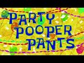 SpongeBob SquarePants Party Pooper Pants Soundtrack Audio NO PATCHY SEGMENTS