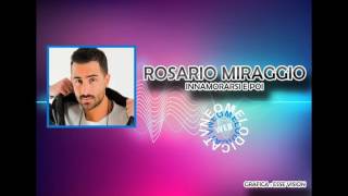 Rosario Miraggio - Innamorarsi e poi (official audio)