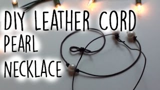 DIY: Leather Cord Pearl Necklace || Seaside Inspired  🌊