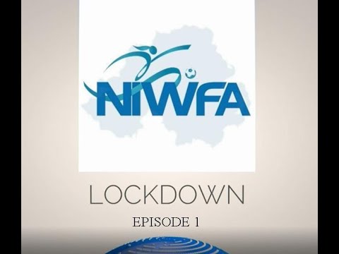 NIWFA Lockdown Episode 1