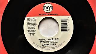 Without Your Love , Aaron Tippin , 1995
