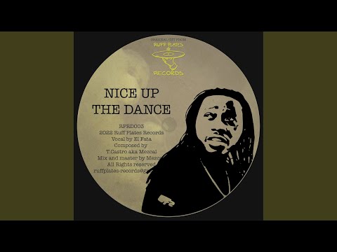 NICE UP THE DANCE (feat. El Fata)