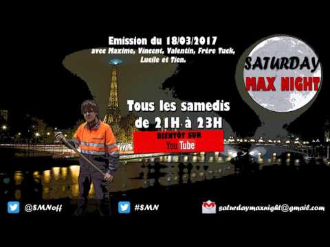 Saturday Max Night - Emission du 18-03-2017