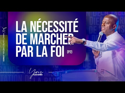 LA NÉCESSITÉ DE MARCHER PAR LA FOI (partie 2) | Apôtre Yves CASTANOU |DIMANCHE 12/11/2023 (1)