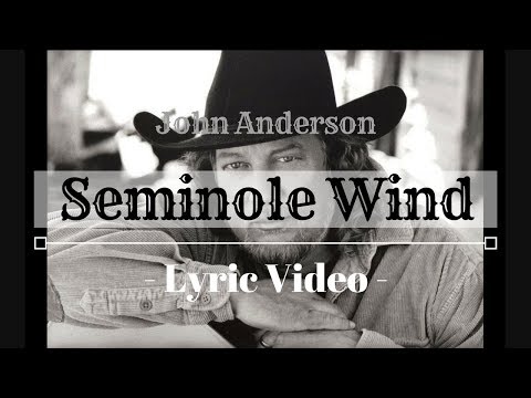 John Anderson - Seminole Wind (Lyric Video)