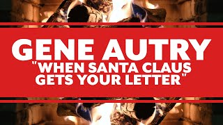 Gene Autry – When Santa Claus Gets Your Letter (Official Lyric Video)