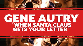 Gene Autry – When Santa Claus Gets Your Letter (Official Lyric Video)