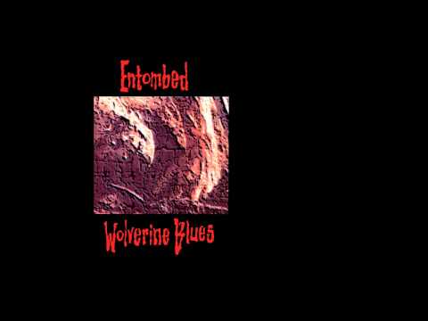 Entombed - Wolverine Blues
