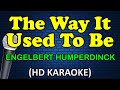 THE WAY IT USED TO BE Engelbert Humperdinck HD Karaoke