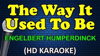 THE WAY IT USED TO BE - Engelbert Humperdinck (HD Karaoke)