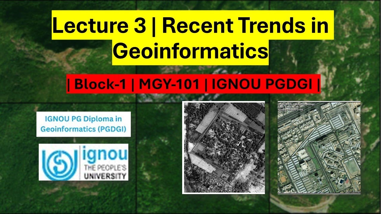 Lecture 3 | Recent Trends in Geoinformatics | Block-1 | MGY-101 | IGNOU PGDGI | #ignou #pgdgi