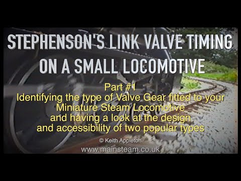 STEPHENSON'S LINK VALVE TIMING ON A SMALL STEAM LOCOMOTIVE - PART #1
